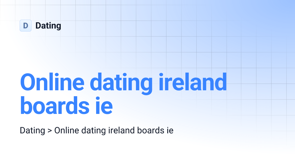 Online dating ireland boards ie Dating